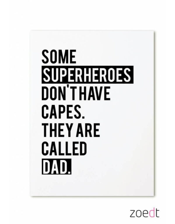 Ansichtkaart - Some superheroes don't have capes. They are called DAD