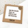 Tegeltje collega zoals jij – Cadeau met vrolijke tekst