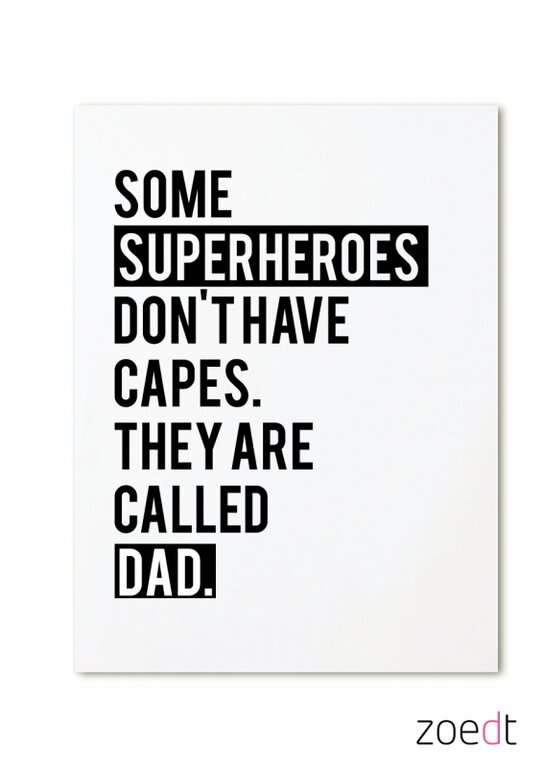 Ansichtkaart - Some superheroes don't have capes. They are called dad.